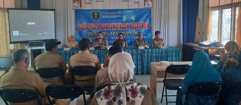 Sosialisasi dan Pembinaan Kadarkum Pelaksana Desa P2K2