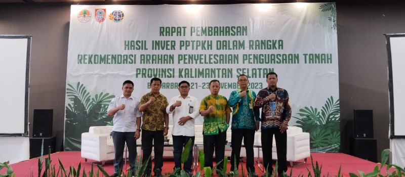 Mengadiri Rapat Pembahasan Hasil Inver PPTPKH Dalam Rangka Rekomendasi Arahan Penyelesaian Penguasaan Tanah Provinsi Kalimantan Selatan
