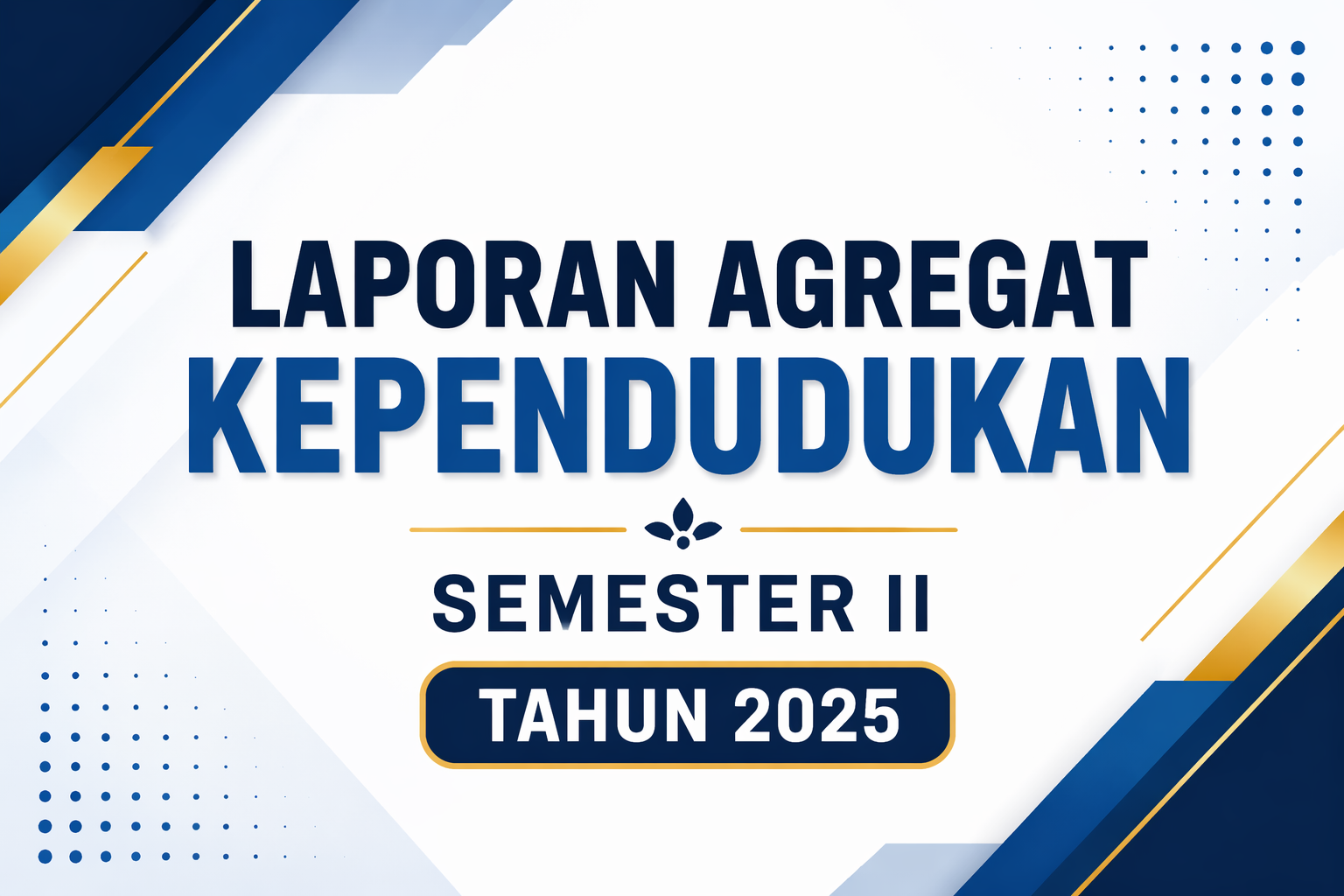 Laporan Agregat Kependudukan Semester II Tahun 2025