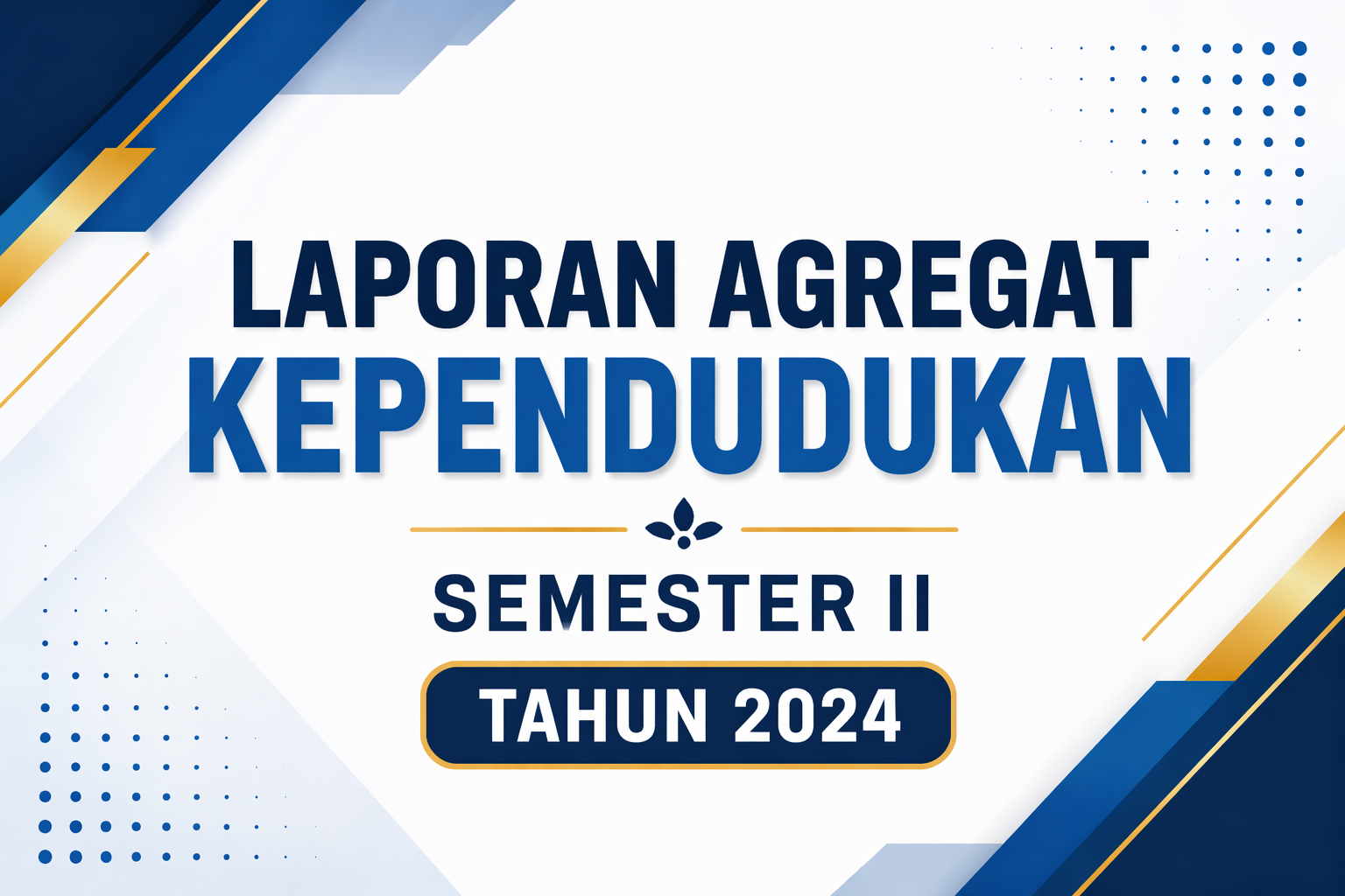 Laporan Agregat Kependudukan Semester II Tahun 2024